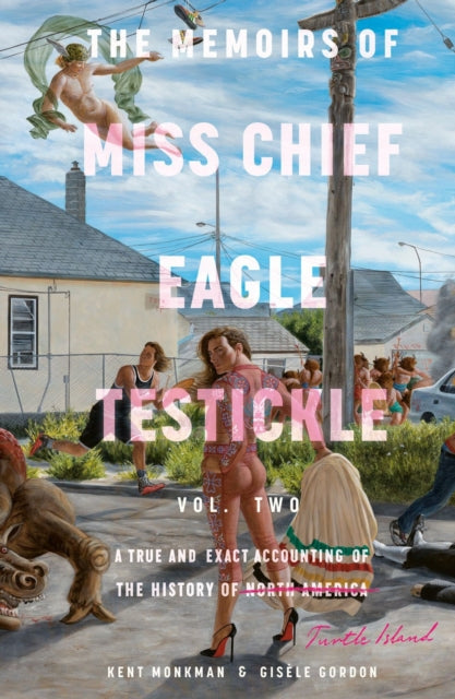 Book cover of: Memoirs of Miss Chief Eagle Testickle: Vol. 2. By: Kent Monkman
