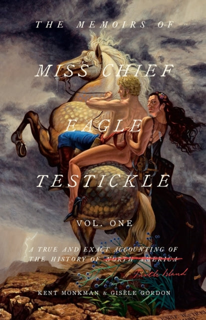 Book cover of: Memoirs of Miss Chief Eagle Testickle Vol. 1. By: Kent Monkman