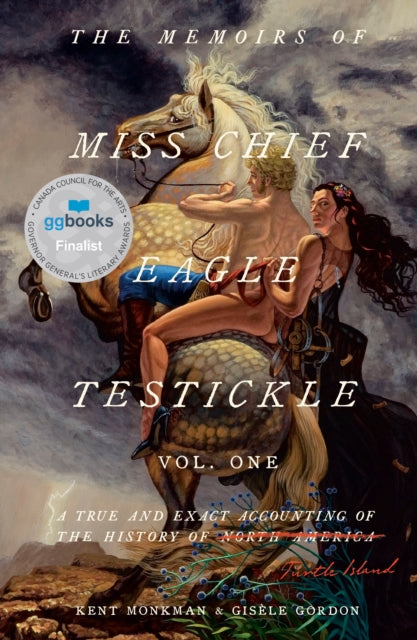 Book cover of: Memoirs of Miss Chief Eagle Testickle: Vol. 1. By: Kent Monkman