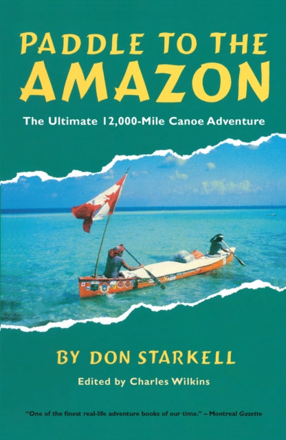 Book cover of: Paddle to the Amazon. By: Don Starkell