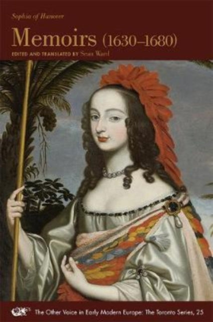 Book cover of: Memoirs (1630–1680). By: Sophia Electress, consort of Ernest Augustus, Elector of Hanover