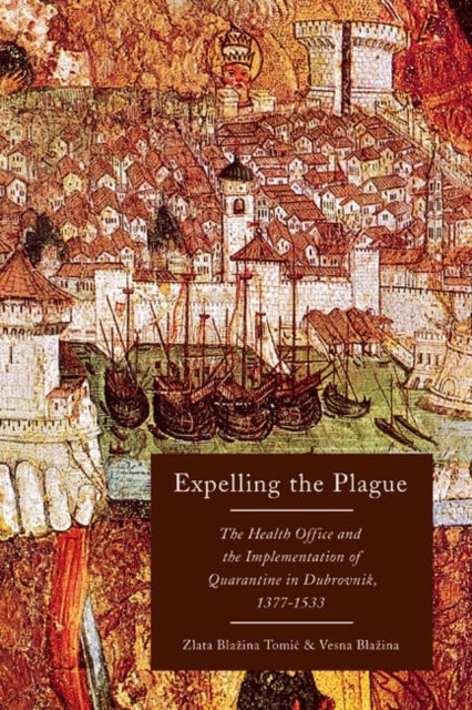 Book cover of: Expelling the Plague. By: Zlata Blažina Tomic