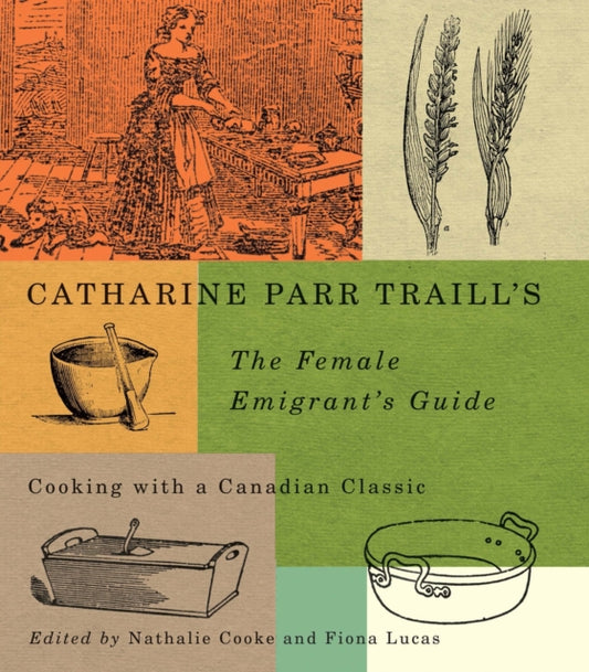 Book cover of: Catharine Parr Traill's The Female Emigrant's Guide. By: Nathalie Cooke