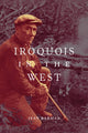 Book cover of: Iroquois in the West. By: Jean Barman