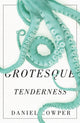 Book cover of: Grotesque Tenderness. By: Daniel Cowper