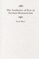 Book cover of: Aesthetics of Fear in German Romanticism. By: Paola Mayer