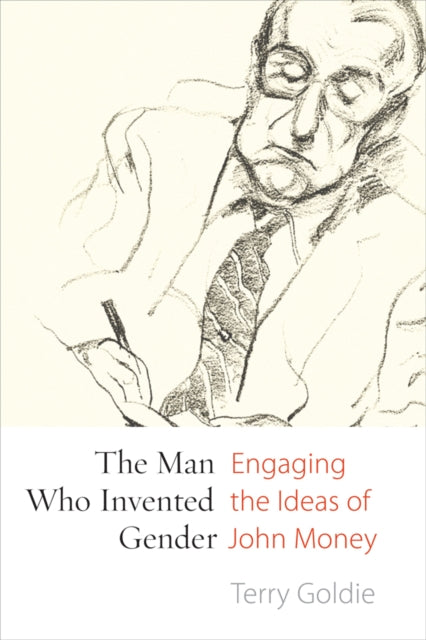 Book cover of: Man Who Invented Gender. By: Terry Goldie