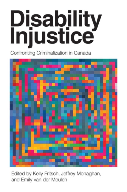 Book cover of: Disability Injustice. By: Kelly Fritsch