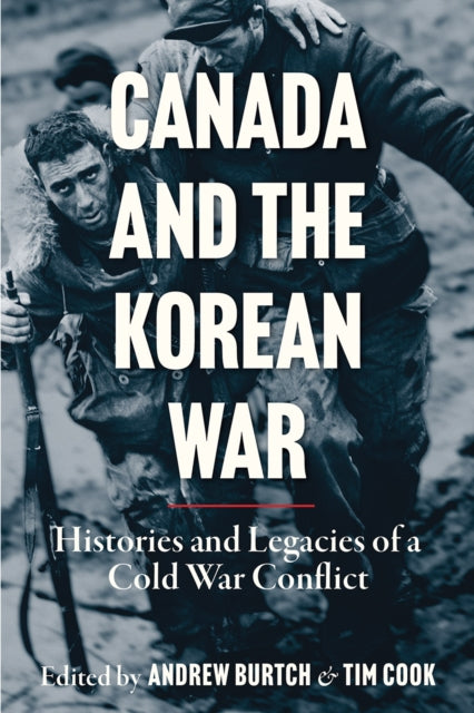Book cover of: Canada and the Korean War. By: Andrew Burtch