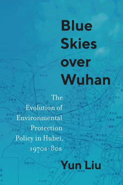 Book cover of: Blue Skies Over Wuhan. By: Yun Liu