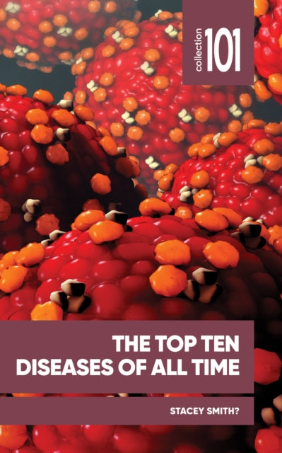 Book cover of: Top Ten Diseases of All Time. By: Stacey Smith?
