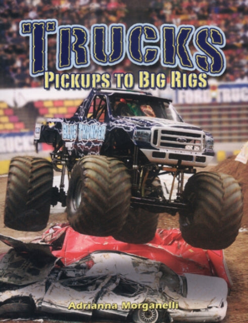 Book cover of: Trucks. By: Adrianna Morganelli
