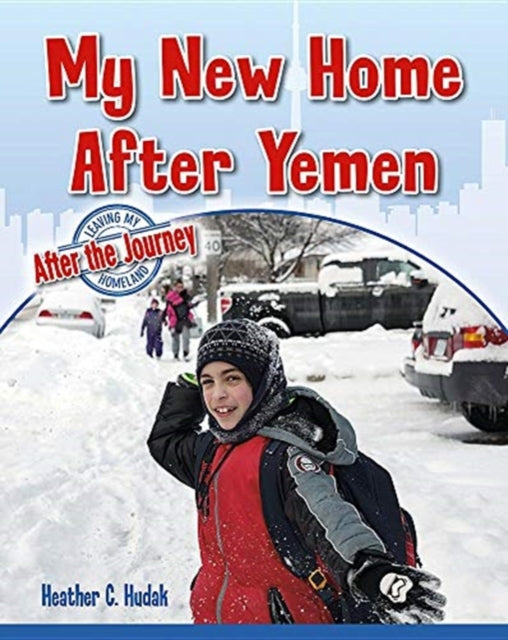 Book cover of: My New Home After Yemen. By: Heather C. Hudak