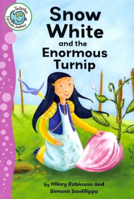 Book cover of: Snow White and the Enormous Turnip. By: Hilary Robinson