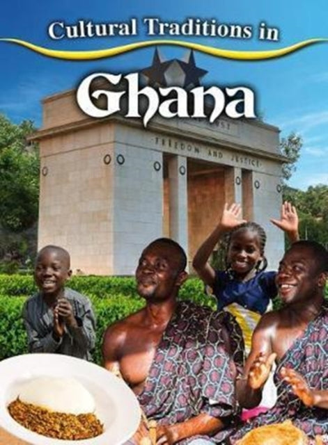 Book cover of: Cultural Traditions in Ghana. By: Joan Marie Galat
