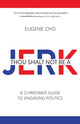 Book cover of: THOU SHALT NOT BE A JERK. By: Eugene Cho