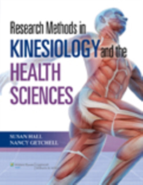 Book cover of: Research Methods in Kinesiology and the Health Sciences. By: Susan Hall PhD