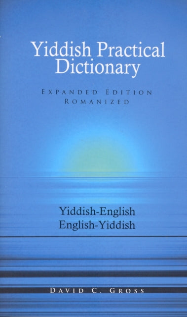 Book cover of: English-Yiddish/Yiddish-English Practical Dictionary (Expanded Romanized Edition). By: David C. Gross