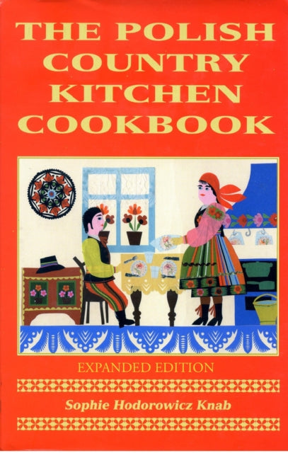 Book cover of: Polish Country Kitchen Cookbook (Expanded). By: Sophie Knab