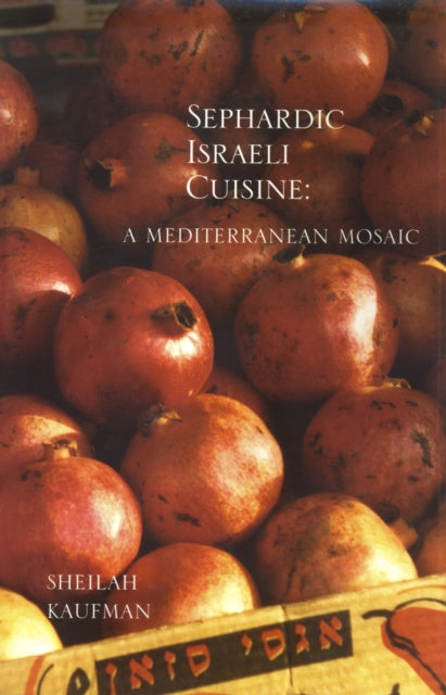 Book cover of: Sephardic Israeli Cuisine: A Mediterranean Mosaic. By: Sheilah Kaufman