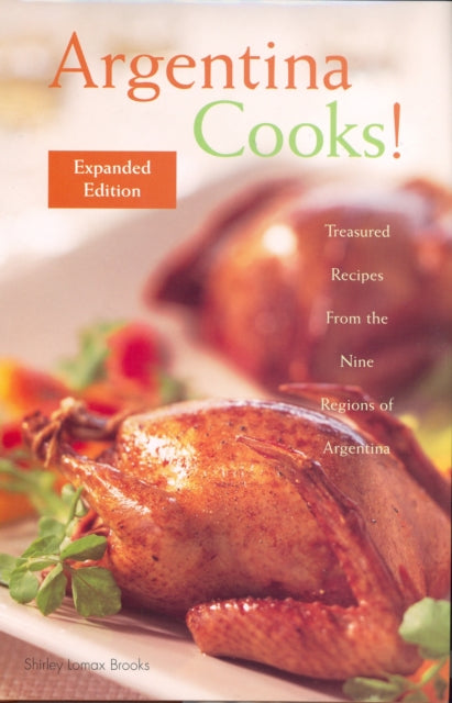 Book cover of: Argentina Cooks! Expanded Edition. By: Shirley Lomax Brooks