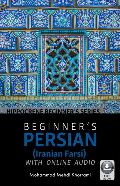 Book cover of: Beginner's Persian (Iranian Farsi) with Online Audio. By: Mohammad Mehdi Khorrami