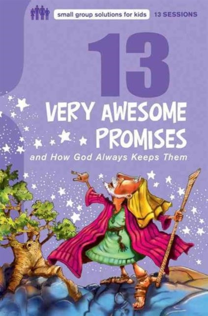 Book cover of: 13 Very Awesome Promises and How God Always Keeps Them