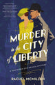 Book cover of: Murder in the City of Liberty. By: Rachel McMillan