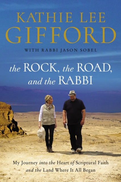 Book cover of: Rock, the Road, and the Rabbi. By: Kathie Lee Gifford