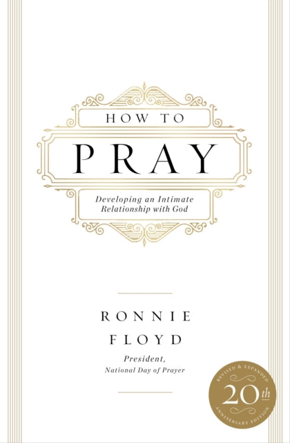 Book cover of: How to Pray. By: Dr. Ronnie Floyd