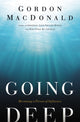 Book cover of: Going Deep. By: Gordon MacDonald
