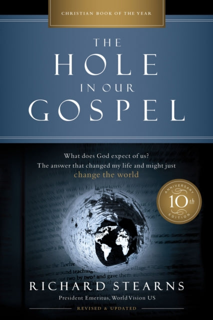 Book cover of: Hole in Our Gospel 10th Anniversary Edition. By: Richard Stearns