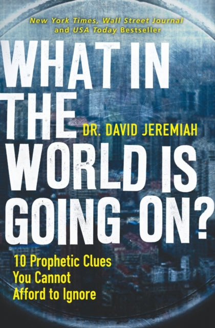 Book cover of: What in the World is Going On?. By: David Jeremiah