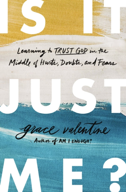 Book cover of: Is It Just Me?. By: Grace Elaine Valentine