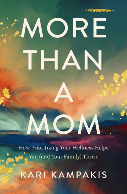 Book cover of: More Than a Mom. By: Kari Kampakis