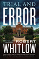 Book cover of: Trial and Error. By: Robert Whitlow