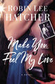 Book cover of: Make You Feel My Love. By: Robin Lee Hatcher