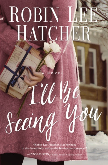 Book cover of: I'll Be Seeing You. By: Robin Lee Hatcher