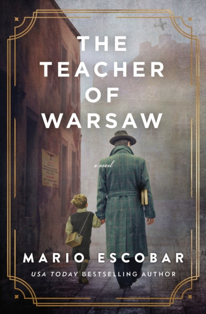 Book cover of: Teacher of Warsaw. By: Mario Escobar