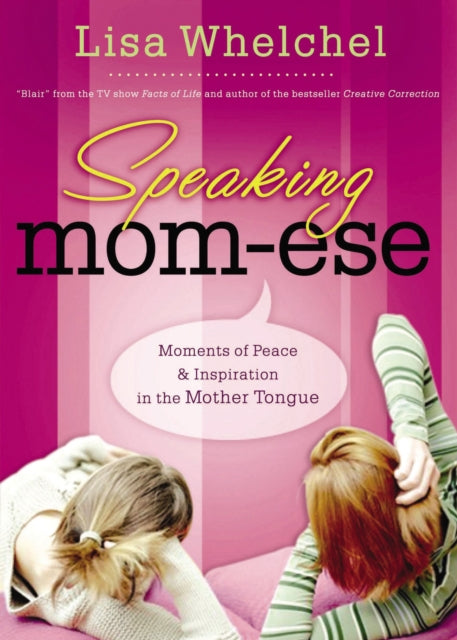 Book cover of: Speaking Mom-ese. By: Lisa Whelchel