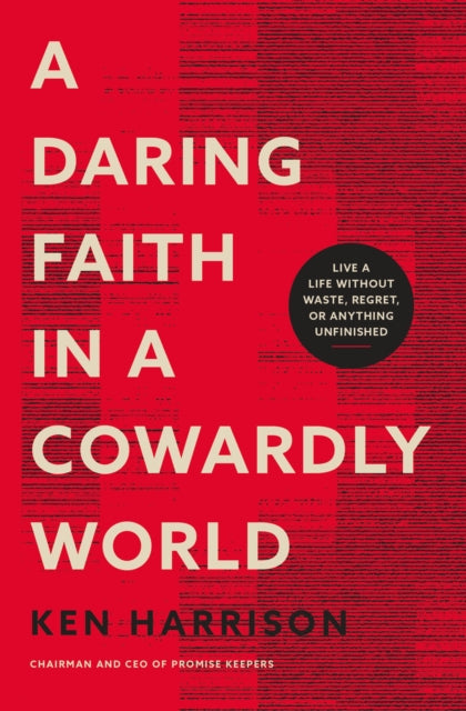 Book cover of: Daring Faith in a Cowardly World. By: Ken Harrison