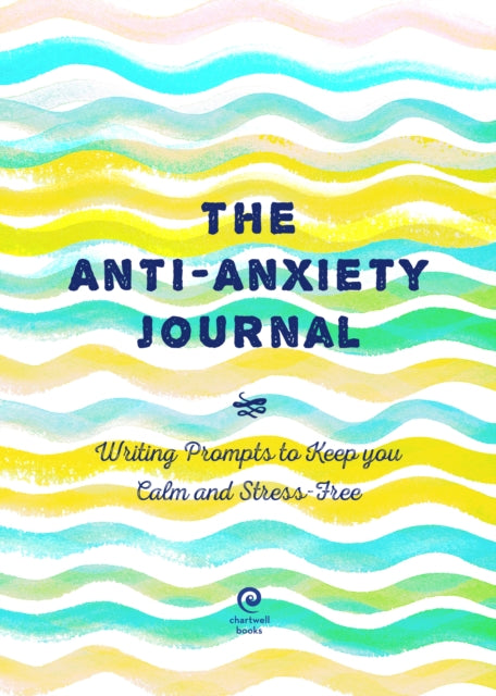 Book cover of: Anti-Anxiety Journal. By: Editors of Chartwell Books