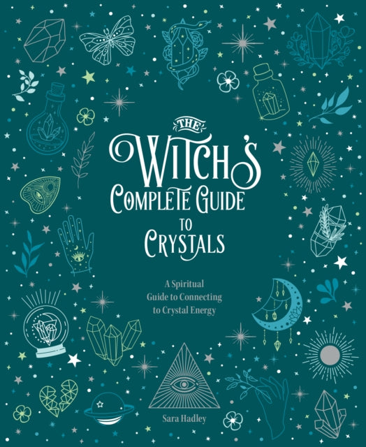 Book cover of: Witch's Complete Guide to Crystals. By: Sara Hadley
