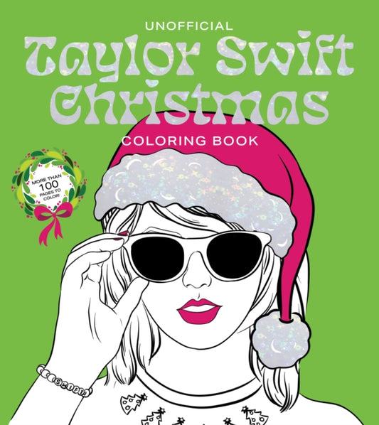 Book cover of: Unofficial Taylor Swift Christmas Coloring Book. By: Editors of Chartwell Books