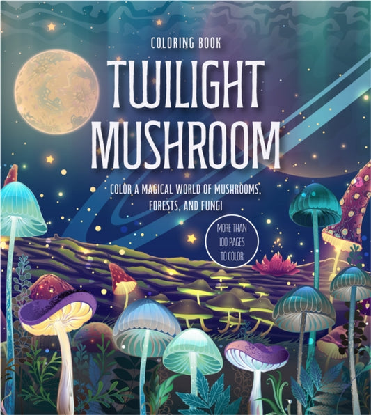 Book cover of: Twilight Mushroom Coloring Book
