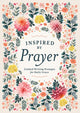 Inspired by Prayer, Guided Writing Prompts for Daily Grace 9780785847311 Editors of Chartwell Books