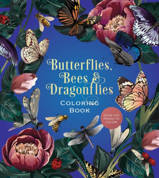 Book cover of: Butterflies, Bees & Dragonflies Coloring Book