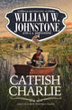 Book cover of: Catfish Charlie. By: William W. Johnstone