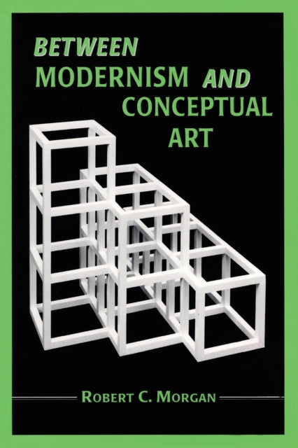 Book cover of: Between Modernism and Conceptual Art