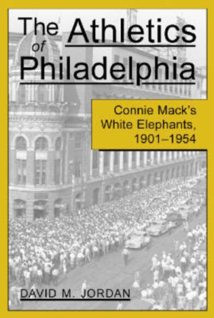 Book cover of: Athletics of Philadelphia. By: David M. Jordan